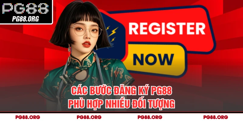 Các bước đăng ký PG88 phù hợp nhiều đối tượng