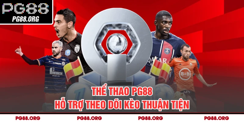 Thể thao PG88 hỗ trợ theo dõi kèo thuận tiện